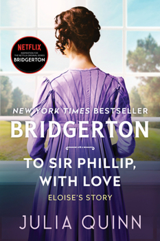 Paperback To Sir Phillip, with Love: Bridgerton Book