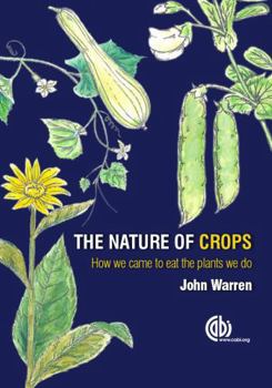 Paperback The Nature of Crops: How We Came to Eat the Plants We Do Book