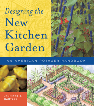 Hardcover Designing the New Kitchen Garden: An American Potager Handbook Book