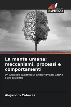 Paperback La mente umana: meccanismi, processi e comportamenti [Italian] Book
