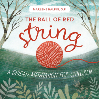 Paperback The Ball of Red String: A Guided Meditation for Children Book