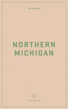 Paperback Wildsam Field Guides: Northern Michigan Book