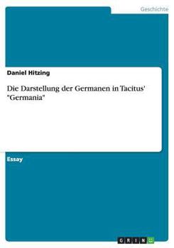 Paperback Die Darstellung der Germanen in Tacitus' Germania [German] Book