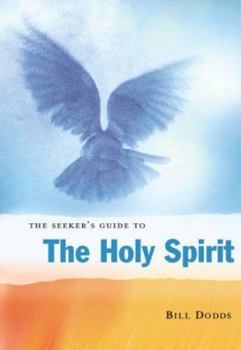 Paperback The Seeker's Guide to the Holy Spirit: Filling Your Life with Seven Gifts of Grace Book