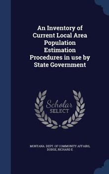 Hardcover An Inventory of Current Local Area Population Estimation Procedures in use by State Government: 1975 Book