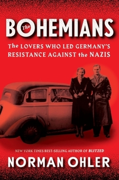 Hardcover The Bohemians: The Lovers Who Led Germany's Resistance Against the Nazis Book