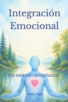 Paperback Integración Emocional: Un método terapéutico [Spanish] Book