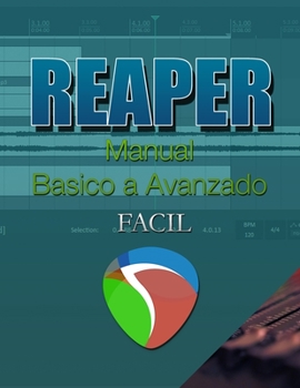 Reaper: (Manual BASICO A AVANZADO) FACIL