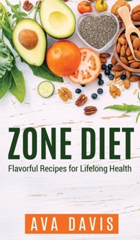 Hardcover Zone Diet: Flavorful Recipes for Lifelong Health (Colored Version - Hardcover) Book