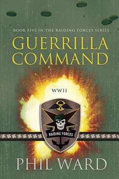 Guerilla Command - Book #5 of the Raiding Forces