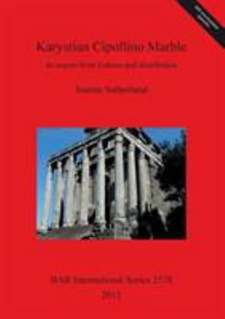 Paperback Karystian Cipollino Marble: Its export from Euboea and distribution Book