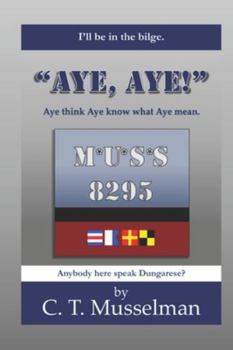 Paperback Aye, Aye!: Aye Think Aye Know What Aye Mean. Book