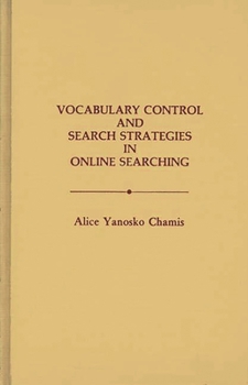 Vocabulary Control and Search Strategies in Online Searching: (New Directions in Information Management)