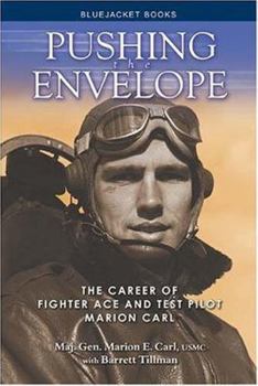 Paperback Pushing the Envelope: The Career of Fighter Ace and Test Pilot Marion Carl Book