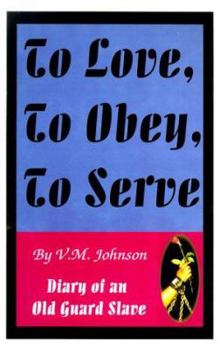 Paperback To Love, to Obey, to Serve: Diary of an Old Guard Slave Book