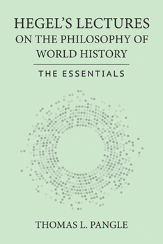 Hardcover Hegel's Lectures on the Philosophy of World History: The Essentials Book
