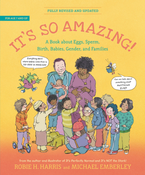 It's So Amazing!: A Book about Eggs, Sperm, Birth, Babies, and Families