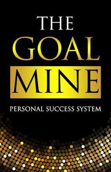 Paperback The Goal Mine: Personal Success System Book