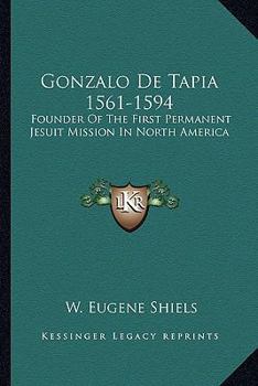 Gonzalo de Tapia, 1561-1594: Founder of the First Permanent Jesuit Mission in North America