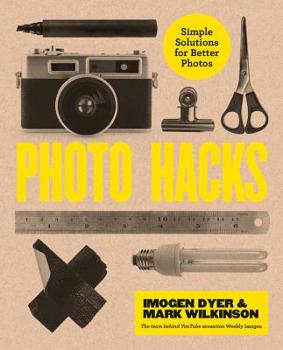 Paperback Photo Hacks: Simple Solutions for Better Photos Book