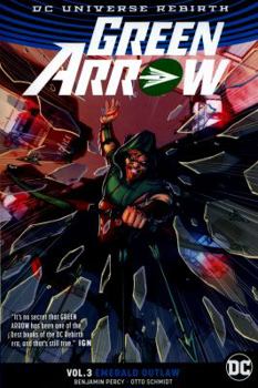 Paperback Green Arrow Vol. 3: Emerald Outlaw (Rebirth) Book