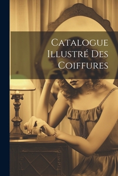 Paperback Catalogue Illustré Des Coiffures [French] Book