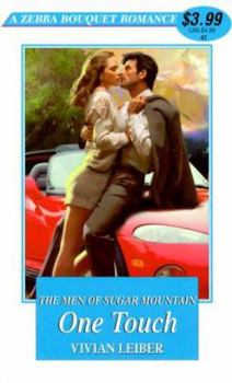 The Men Of Sugar Mountain: One Touch: The Men of Sugar Mountain (Zebra Bouquet Romances) - Book #1 of the Men of Sugar Mountain