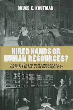 Hardcover Hired Hands or Human Resources?: Case Studies of Hrm Programs and Practices in Early American Industry Book