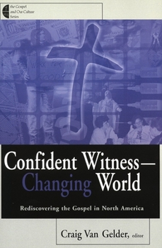 Paperback Confident Witness--Changing World: Rediscovering the Gospel in North America Book