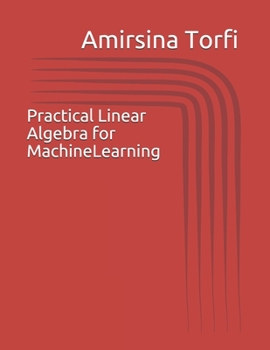 Paperback Practical Linear Algebra for Machine Learning Book