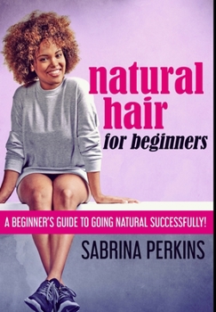 Hardcover Natural Hair For Beginners: Premium Hardcover Edition Book
