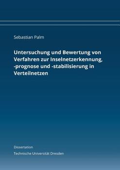 Paperback Untersuchung und Bewertung von Verfahren zur Inselnetzerkennung, -prognose und -stabilisierung in Verteilnetzen: Dissertation [German] Book