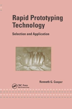 Paperback Rapid Prototyping Technology: Selection and Application Book