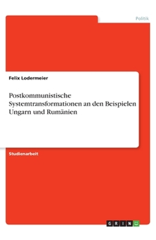 Paperback Postkommunistische Systemtransformationen an den Beispielen Ungarn und Rumänien [German] Book