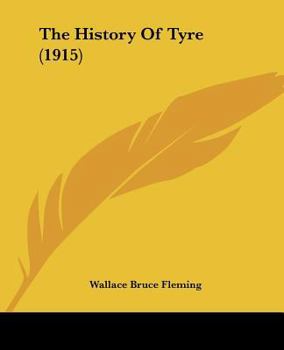 THE HISTORY OF TYRE,