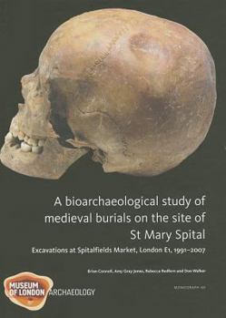 Hardcover A Bioarchaeological Study of Medieval Burials on the Site of St Mary Spitald Book