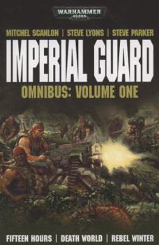 Imperial Guard Omnibus: Volume 1 (Warhammer 40000) - Book  of the Warhammer 40,000