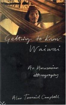 Paperback Getting to Know Waiwai: An Amazonian Ethnography Book