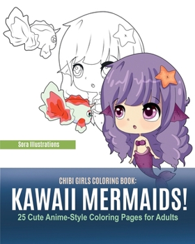 Paperback Chibi Girls Coloring Book: Kawaii Mermaids! 25 Cute Anime-Style Coloring Pages for Adults Book