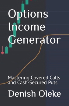 Paperback Options Income Generator: Mastering Covered Calls and Cash-Secured Puts Book
