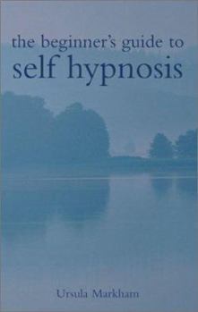Paperback The Beginner's Guide to Self Hypnosis Book