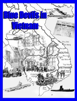 Paperback Blue Devils in Vietnam: Geneseo Central School, Geneseo, New York, Vietnam Veterans Chronicle Their Lives Before, During, & After the War. Book