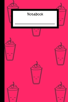 MILKSHAKE NOTEBOOK: 6X9 120 BLANK LINED SHEETS MATTE COVER MILKSHAKE THEMED JOURNAL(DIARY&NOTEBOOK) TO WRITE IN