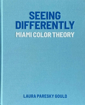 Hardcover Seeing Differently: Miami Color Theory Book
