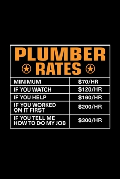 Plumber Rates: Lined Journal, 120 Pages, 6x9 Sizes, Funny Plumber Notebook Gift For Plumbers