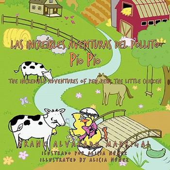 Paperback Las Increibles Aventuras del Pollito Pio Pio: The Incredible Adventures of Pew Pew, the Little Chicken [Spanish] Book