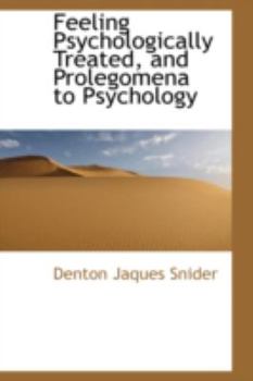 Hardcover Feeling Psychologically Treated, and Prolegomena to Psychology Book
