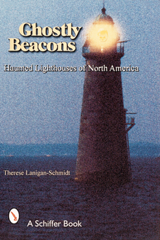 Paperback Ghostly Beacons: Haunted Lighthouses of North America Book