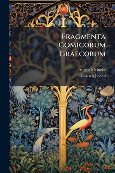 Paperback Fragmenta Comicorum Graecorum: Historia Critica Comicorum Graecorum [Latin] Book