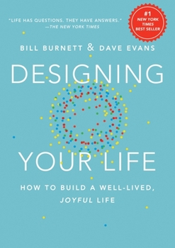 Hardcover Designing Your Life: How to Build a Well-Lived, Joyful Life Book